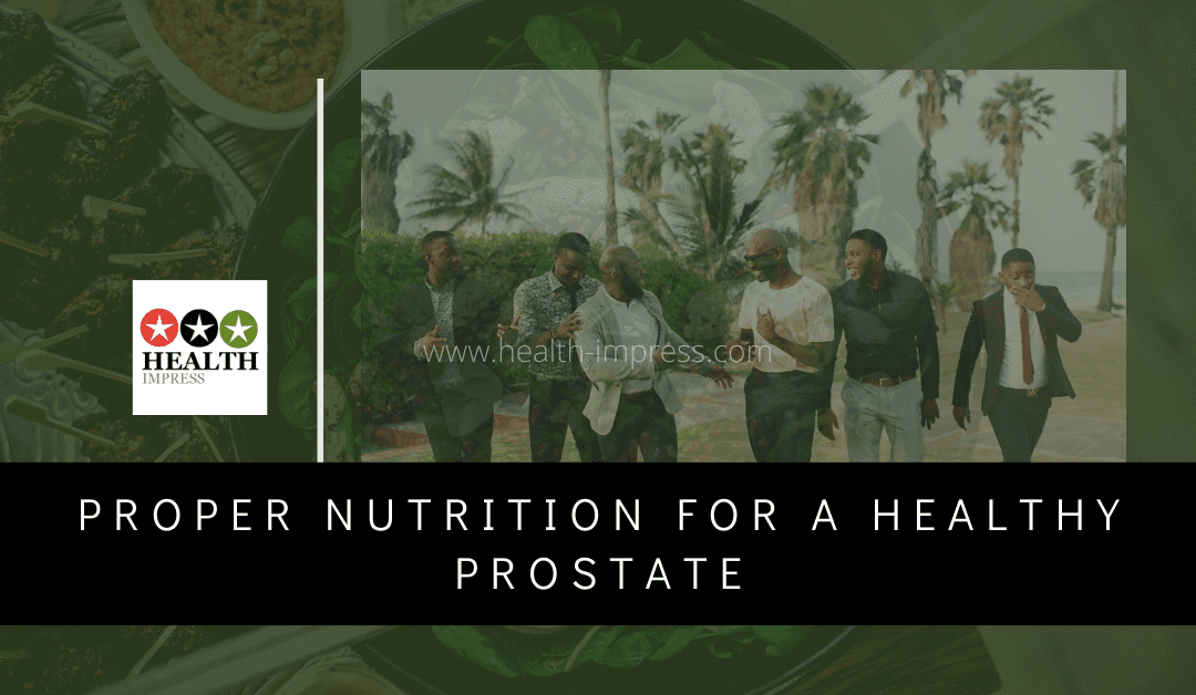 Proper Nutrition for a Healthy Prostate